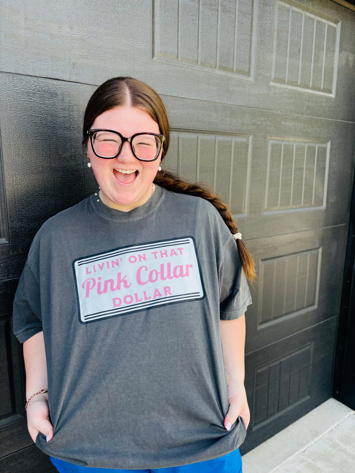 Livin' On That Pink Collar Dollar Tee
