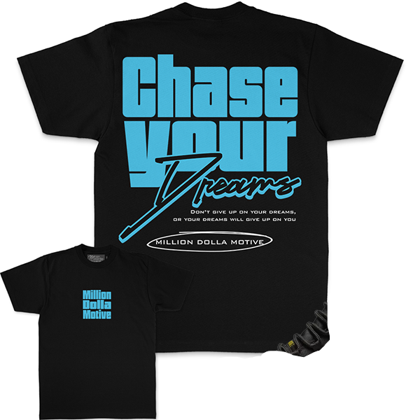 MILLION DOLLA MOTIVE "CHASE YOUR DREAMS" T-SHIRT - BLACK