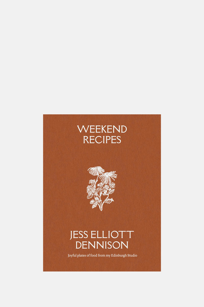 Jess Elliott Dennison Weekend Recipes.